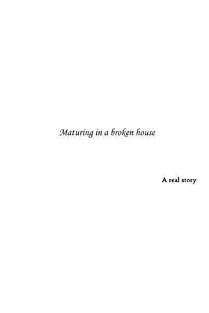 Maturing in a broken house
